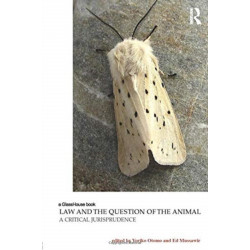 Law and the Question of the Animal: A Critical Jurisprudence