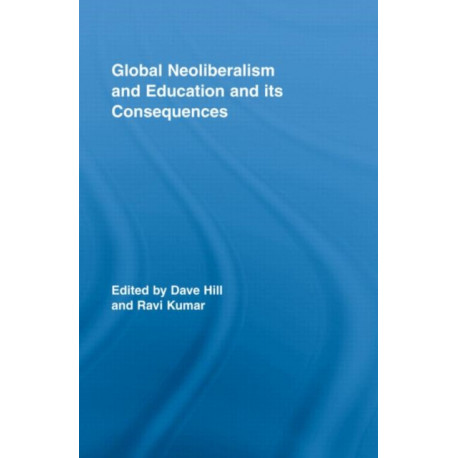Global Neoliberalism and Education and its Consequences