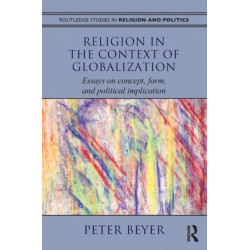 Religion in the Context of Globalization: Essays on Concept, Form, and Political Implication