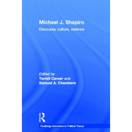 Michael J. Shapiro: Discourse, Culture, Violence