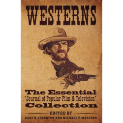 Westerns: The Essential 'Journal of Popular Film and Television' Collection
