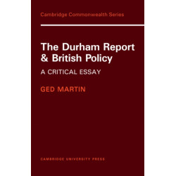 The Durham Report and British Policy: A Critical Essay