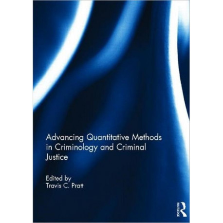 Advancing Quantitative Methods in Criminology and Criminal Justice