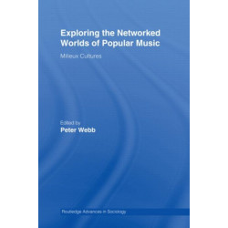 Exploring the Networked Worlds of Popular Music: Milieux Cultures