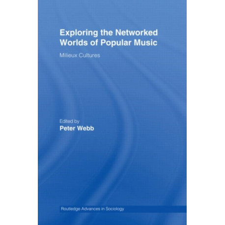 Exploring the Networked Worlds of Popular Music: Milieux Cultures