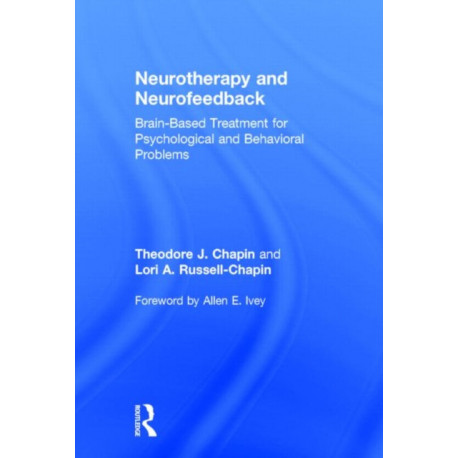 Neurotherapy and Neurofeedback: Brain-Based Treatment for Psychological and Behavioral Problems