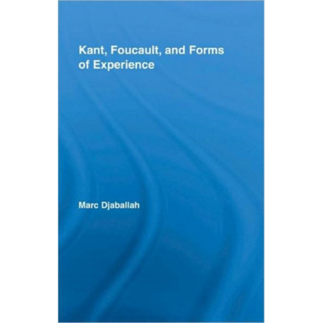 Kant, Foucault, and Forms of Experience