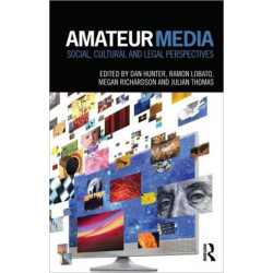 Amateur Media: Social, cultural and legal perspectives