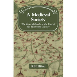 A Medieval Society: The West Midlands at the End of the Thirteenth Century