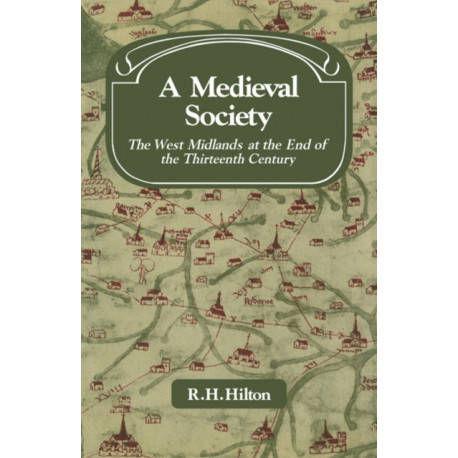 A Medieval Society: The West Midlands at the End of the Thirteenth Century