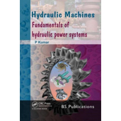Hydraulic Machines: Fundamentals of Hydraulic Power Systems