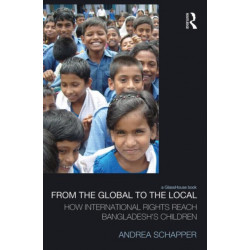 From the Global to the Local: How International Rights Reach Bangladesh's Children