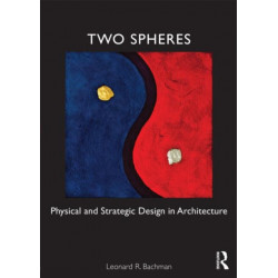 Two Spheres: Physical and Strategic Design in Architecture