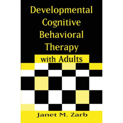 Developmental Cognitive Behavioral Therapy with Adults