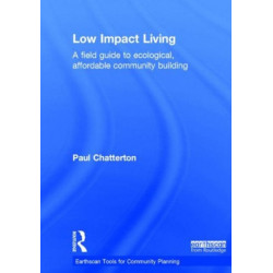 Low Impact Living: A Field Guide to Ecological, Affordable Community Building