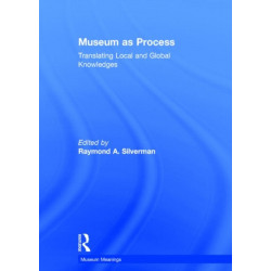 Museum as Process: Translating Local and Global Knowledges