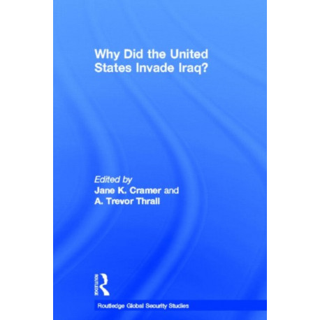 Why Did the United States Invade Iraq?
