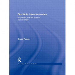 Qur'anic Hermeneutics: Al-Tabrisi and the Craft of Commentary