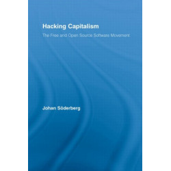 Hacking Capitalism: The Free and Open Source Software Movement