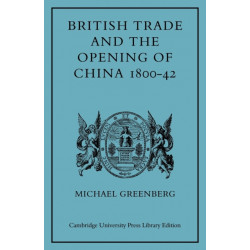 British Trade and the Opening of China 1800–42
