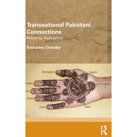 Transnational Pakistani Connections: Marrying ‘Back Home’