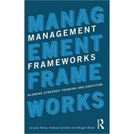 Management Frameworks: Aligning Strategic Thinking and Execution