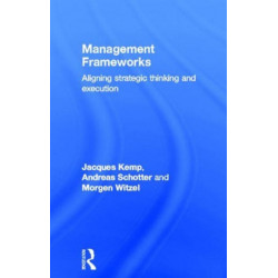 Management Frameworks: Aligning Strategic Thinking and Execution