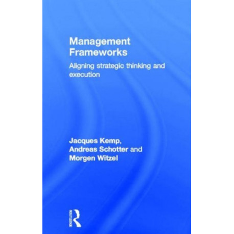 Management Frameworks: Aligning Strategic Thinking and Execution