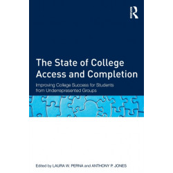 The State of College Access and Completion: Improving College Success for Students from Underrepresented Groups