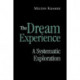 The Dream Experience: A Systematic Exploration