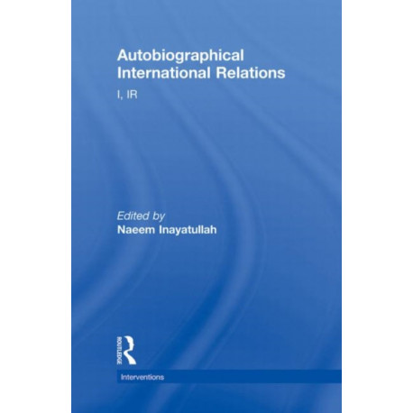Autobiographical International Relations: I, IR