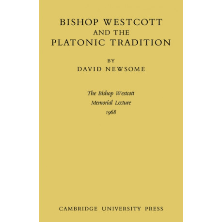 Bishop Westcott and the Platonic Tradition