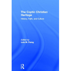 The Coptic Christian Heritage: History, Faith and Culture