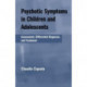 Psychotic Symptoms in Children and Adolescents: Assessment, Differential Diagnosis, and Treatment