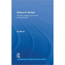 Chaos in Yemen: Societal Collapse and the New Authoritarianism