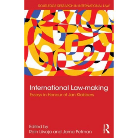 International Law-making: Essays in Honour of Jan Klabbers