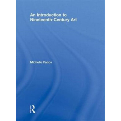 An Introduction to Nineteenth-Century Art