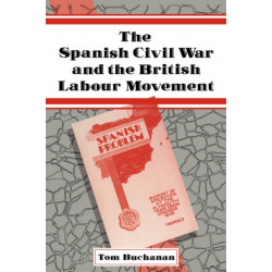 The Spanish Civil War and the British Labour Movement