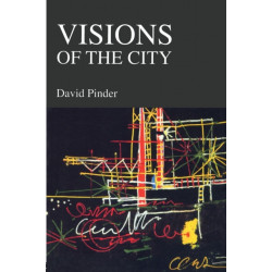 Visions of the City: Utopianism, Power and Politics in Twentieth Century Urbanism