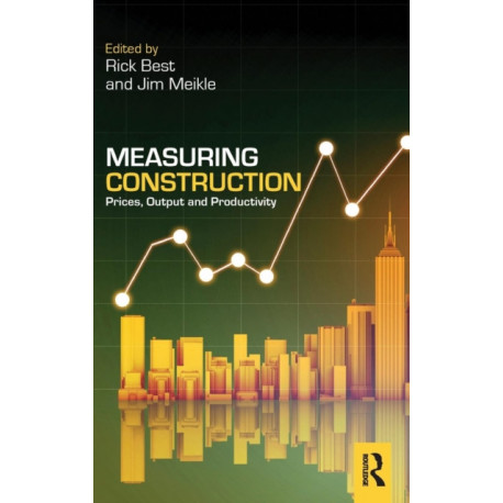 Measuring Construction: Prices, Output and Productivity