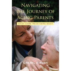 Navigating the Journey of Aging Parents: What Care Receivers Want