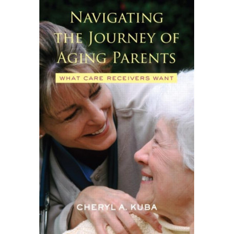 Navigating the Journey of Aging Parents: What Care Receivers Want