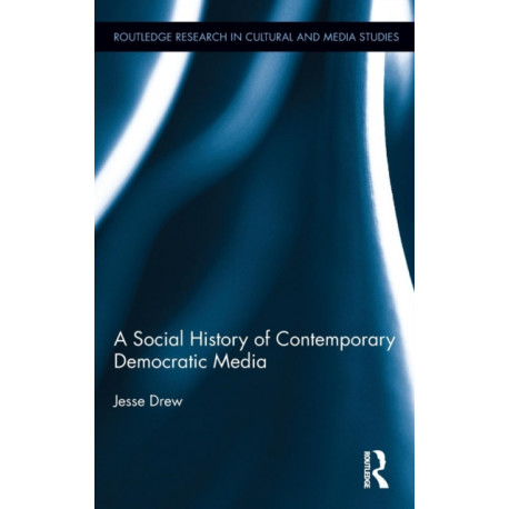 A Social History of Contemporary Democratic Media