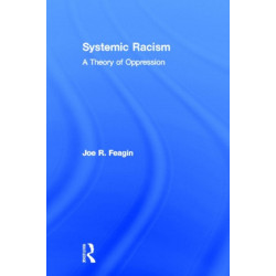 Systemic Racism: A Theory of Oppression