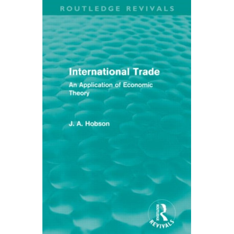 International Trade (Routledge Revivals): An Application of Economic Theory