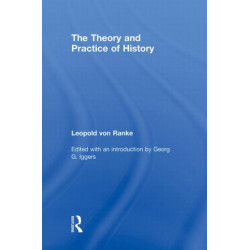 The Theory and Practice of History: Edited with an introduction by Georg G. Iggers