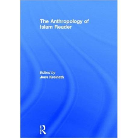 The Anthropology of Islam Reader