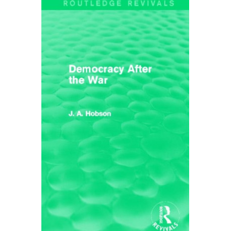 Democracy After The War (Routledge Revivals)