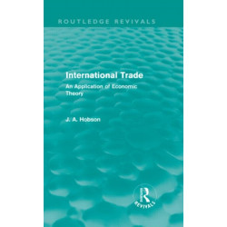 International Trade (Routledge Revivals): An Application of Economic Theory