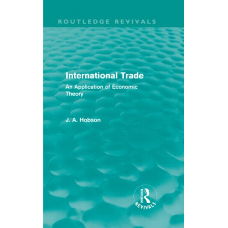 International Trade (Routledge Revivals): An Application of Economic Theory